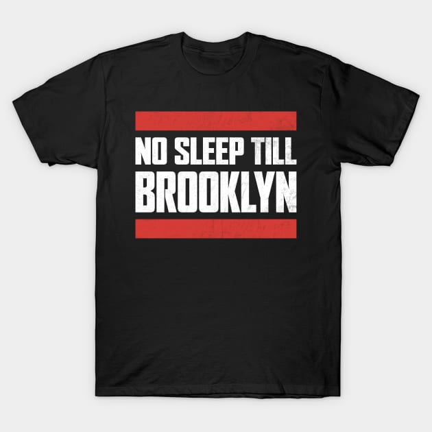 No Sleep Till Brooklyn Distressed T-Shirt by Dimma Viral